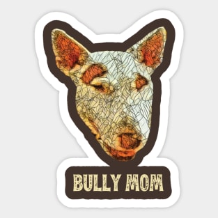 Bully Mom - English Bull Terrier Mom Design Sticker